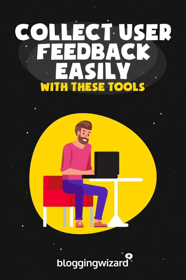 Tools That Make Collecting User Feedback Easy